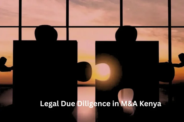Legal Due Diligence in Mergers and Acquisitions in Kenya