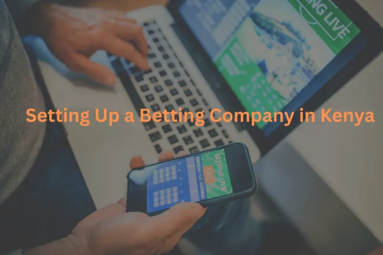 Setting Up a Betting Company in Kenya